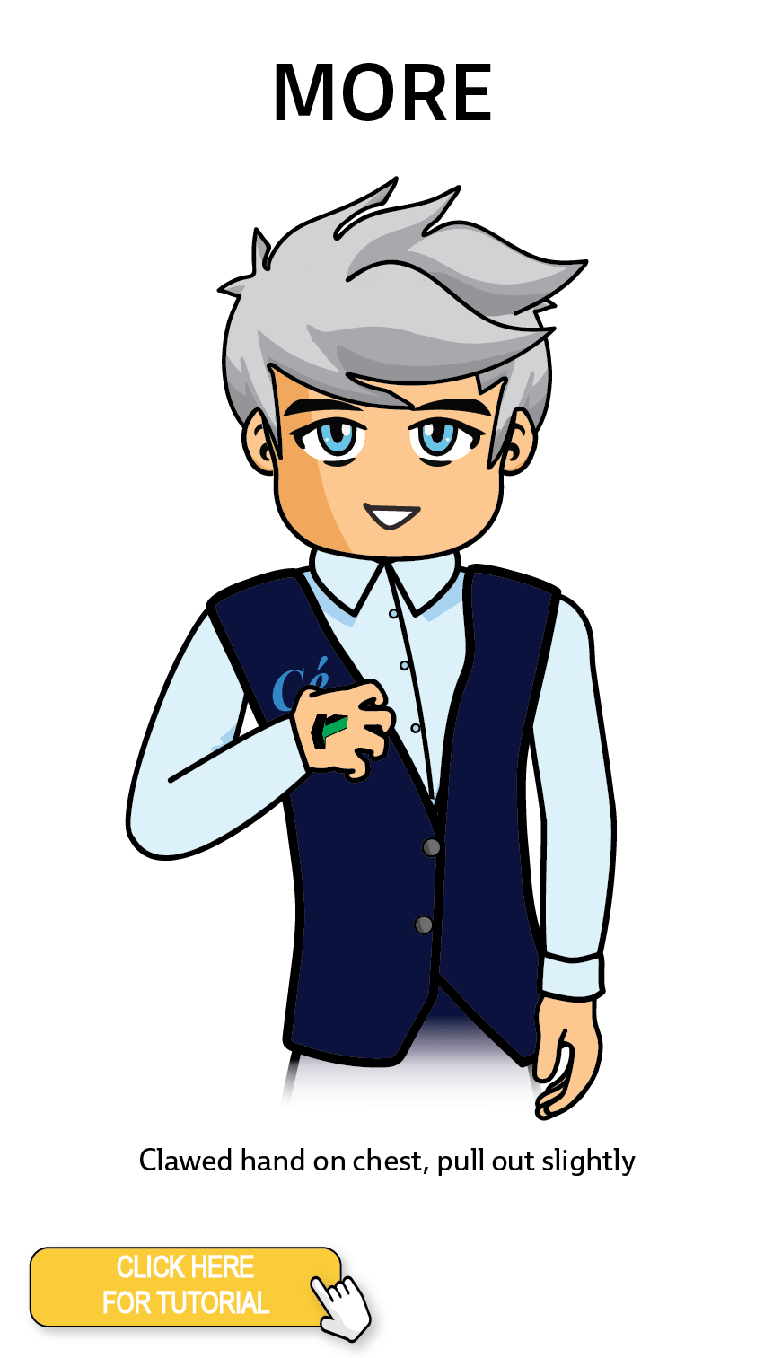 The Cérge character performing sign language for the word More. The Keyword Sign instructions are: Clawed hand on chest, pull out slightly.